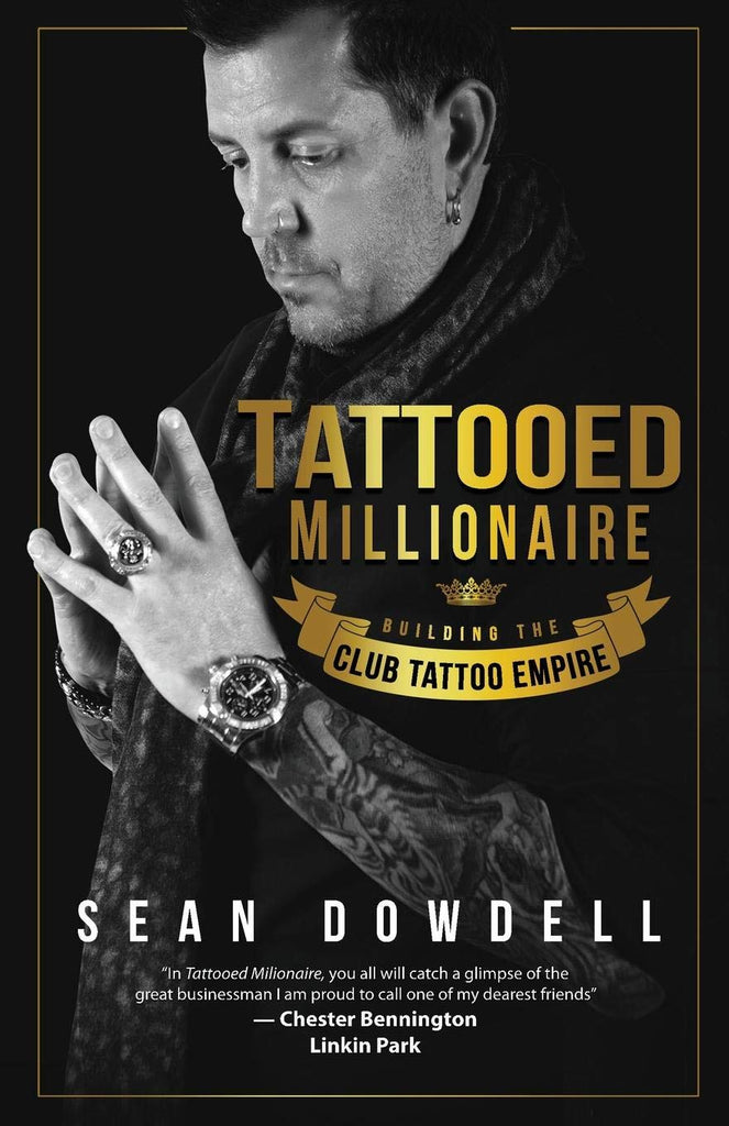 Tattooed Millionaire: Building the Club Tattoo Empire - Club Tattoo